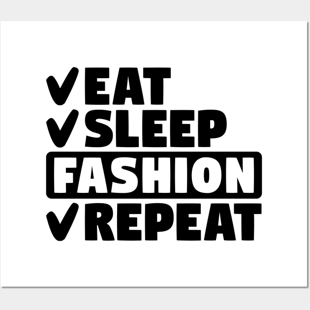 Eat, sleep, fashion, repeat Wall Art by colorsplash